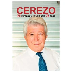 Atlético de Madrid LIBRO CEREZO 75 MIRADAS Y MáS PARA 75 AÑOS